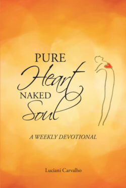 Pure Heart  Naked Soul: A weekly devotional