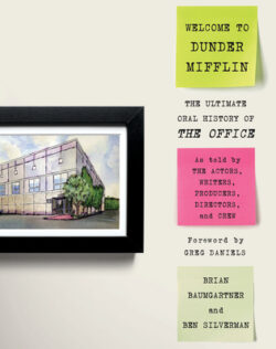 Welcome to Dunder Mifflin: The Ultimate Oral History of the Office