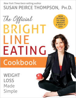 The Official Bright Line Eating Cookbook: Weight Loss Made Simple