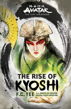Avatar, the Last Airbender: The Rise of Kyoshi (Chronicles of the Avatar Book 1)