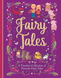 Fairy Tales: A Beautiful Collection of Favorite Fairy Tales