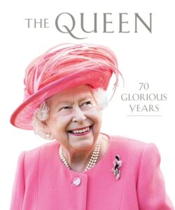 The Queen: 70 Glorious Years