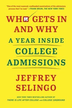 Who Gets in and Why: A Year Inside College Admissions