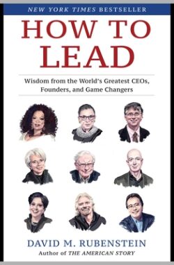 How to Lead: Wisdom from the World's Greatest Ceos, Founders, and Game Changers
