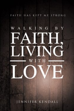 Walking by Faith; Living with Love