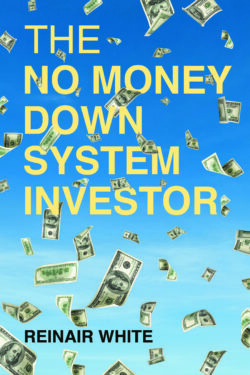 The No Money Down System Investor