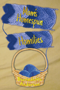 Mom's Homespun Homilies