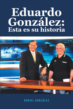 Eduardo González: Esta es su historia