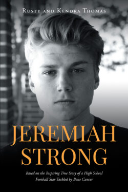 Jeremiah Strong; Based on the Inspiring True Story of a High School Football Star Tackled by Bone Cancer