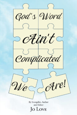 God's Word Ain't Complicated - We Are!