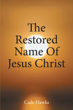 The Restored Name Of Jesus Christ