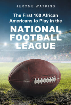 The First 100 African Americans to Play in the National Football League