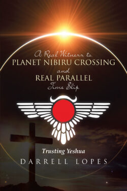 A Real Witness to Planet Nibiru Crossing and Real Parallel Time Slip