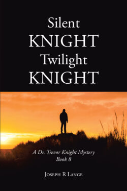 Silent Knight Twilight Knight     A Dr. Trevor Knight Mystery Book 8
