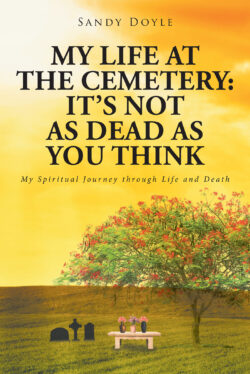 My Life at the Cemetery: It’s Not as Dead as You Think