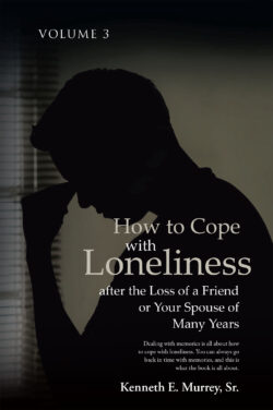 How to Cope with Loneliness after the Loss of a Friend or Your Spouse of Many Years