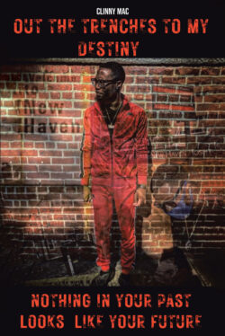 Out the Trenches to My Destiny