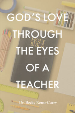 God's Love Through the Eyes of a Teacher
