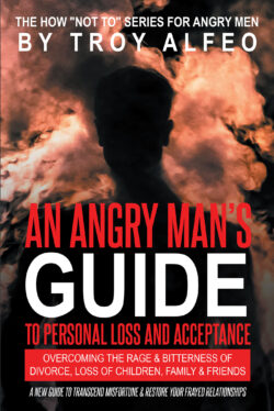 An Angry Man's Guide to Personal Loss and Acceptance