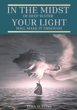 In the Midst of Deep Water, Your Light Will Make It Through