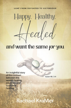Happy, Healthy, Healed and want the same for you