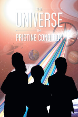 THE UNIVERSE IN PRISTINE CONDITION