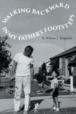 Walking Backward in My Father's Footsteps