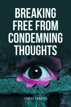Breaking Free from Condemning Thoughts