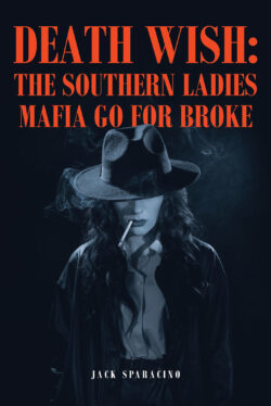 Death Wish: The Southern Ladies Mafia Go for Broke
