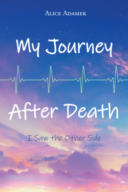 My Journey After Death: I Saw the Other Side