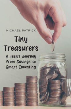 Tiny Treasures A Teen's Journey from Savings to Smart Investing