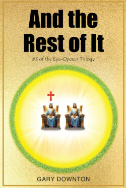 And the Rest of It #3 of the Eye-Opener Trilogy