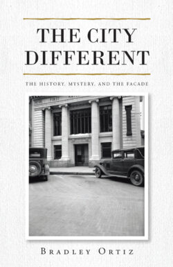 The City Different: The History, Mystery, and the Facade