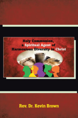 Holy Communion, a Spiritual Agent of Harmonious Diversity in Christ