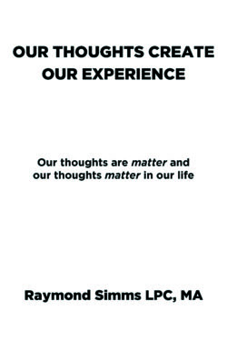 Our Thoughts Create Our Experience