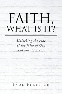 Faith, What Is It?