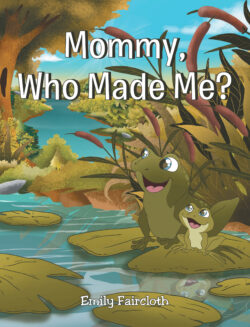 Mommy, Who Made Me?
