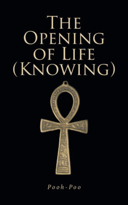 The Opening of Life (Knowing)
