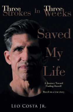 3 Strokes In 3 Weeks Saved My Life