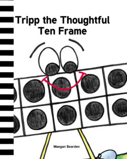 Tripp the Thoughtful Ten Frame