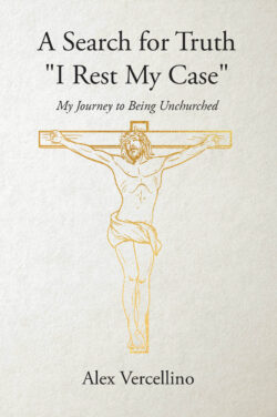 A Search for Truth "I Rest My Case"