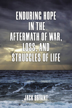Enduring Hope in the Aftermath of War, Loss, and Struggles of Life