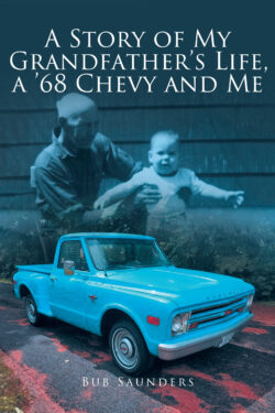 A Story of My Grandfather's Life, a ’68 Chevy and Me