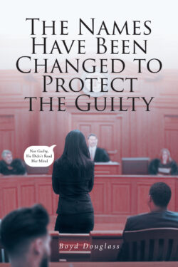THE NAMES HAVE BEEN CHANGED TO PROTECT THE GUILTY