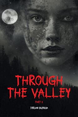 Through the Valley Part 2