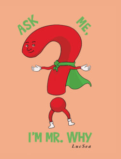 Ask Me, I'm Mr. Why