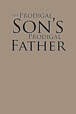 The Prodigal Son's Prodigal Father