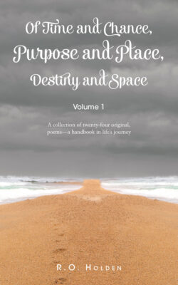 Of Time and Chance, Purpose and Place, Destiny and Space