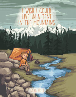 I Wish I Could Live in a Tent in the Mountains