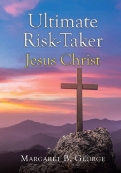 Ultimate Risk-Taker Jesus Christ